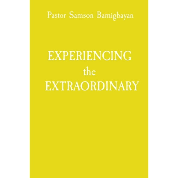 EXPERIENCING the EXTRAORDINARY, (Paperback)