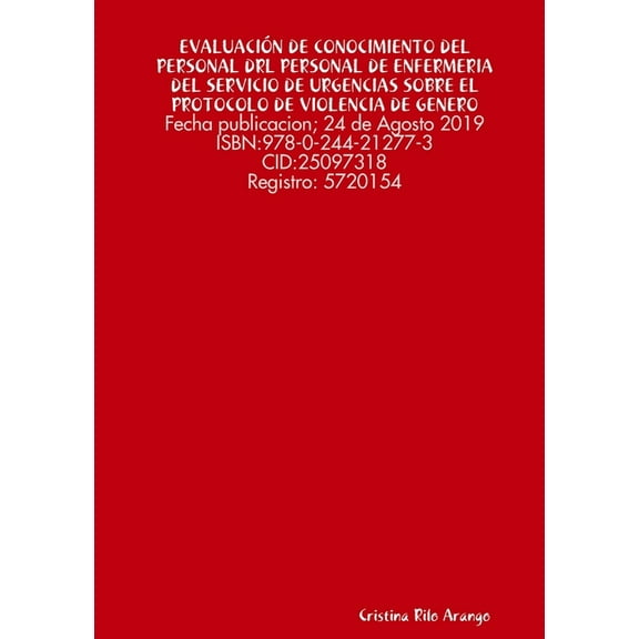 Evaluación de Conocimiento del Personal de Enfermería del Servicio de Urgencias Sobre El Protocolo de Actuación Ante Cas, (Paperback)