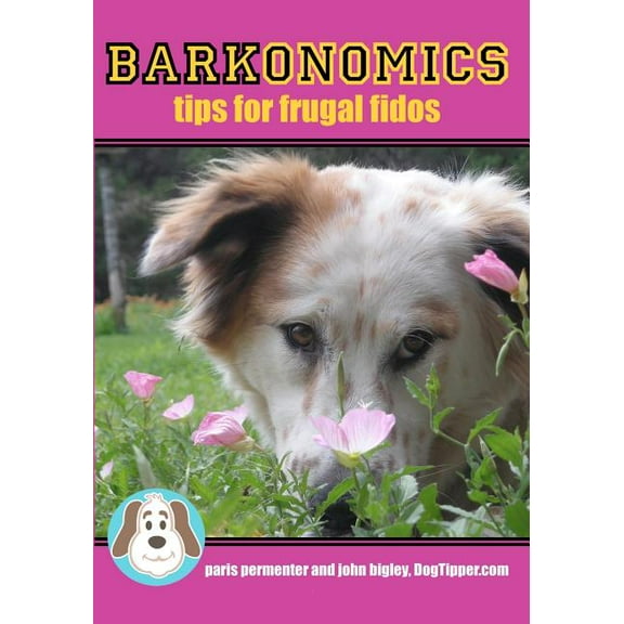 Barkonomics: Tips for Frugal Fidos (Paperback)