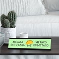 thumbnail image 3 of Mi Casa Es Tu Casa But Mi Taco Es Mi Taco, Green Novelty Office Gift Desk Sign (2 x 8"), 3 of 3