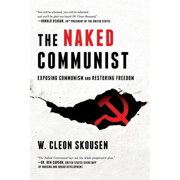 The Naked Communist: Exposing Communism and Restoring Freedom