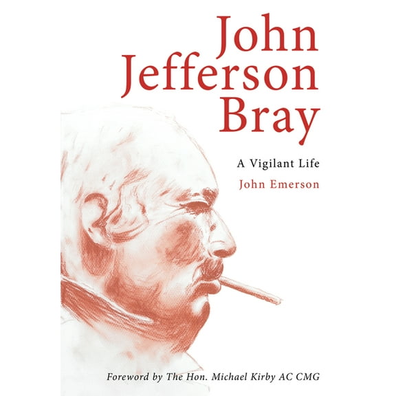 Biography: John Jefferson Bray : A Vigilant Life (Paperback)