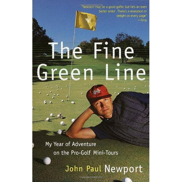 The Fine Green Line : My Year of Golf Adventure on the Pro-Golf Mini-Tours 9780767901178 Used / Pre-owned