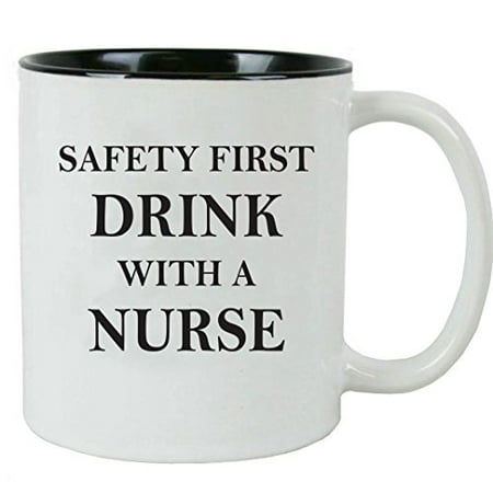 CustomGiftsNow Safety First Drink With a Nurse Coffee Mug - Gifts for a CNA, RN, LPN Nurse, Nursing Student or Nursing Graduate