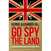 Dialogue Espionage Classics: Go Spy the Land : Being the Adventures of IK8 of the British Secret Service (Paperback)