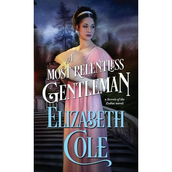 Secrets of the Zodiac A Most Relentless Gentleman: A Steamy Regency Spy Romance, Book 7, (Paperback)