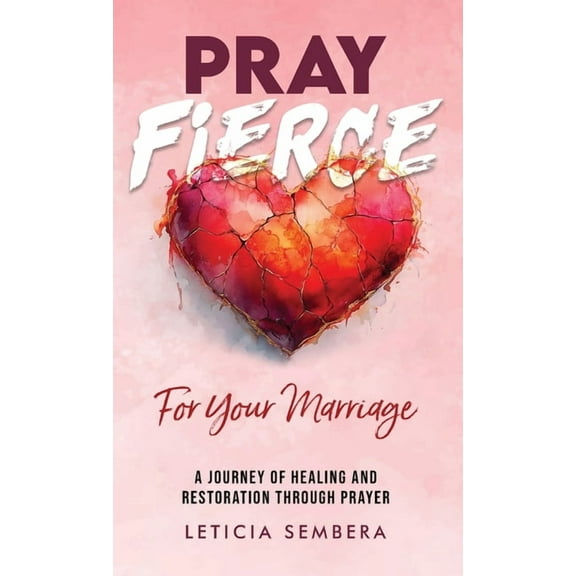 Pray Fierce for Your Marriage, (Hardcover)