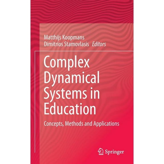 Complex Dynamical Systems in Education: Concepts, Methods and Applications, (Hardcover)