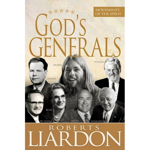 God's Generals God's Generals: Movements of the Spirit, (Hardcover)