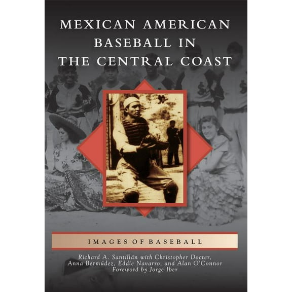 Images of Baseball: Mexican American Baseball in the Central Coast (Paperback)