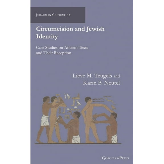 Judaism in Context: Circumcision and Jewish Identity: Case Studies on Ancient Texts and Their Reception (Hardcover)