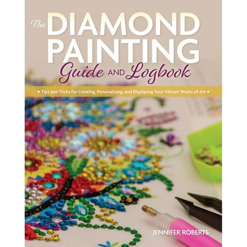 The Diamond Painting Guide and Logbook Tips and Tricks for Creating