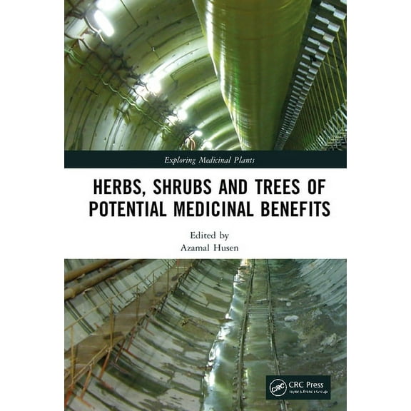 Exploring Medicinal Plants Herbs, Shrubs, and Trees of Potential Medicinal Benefits, (Hardcover)