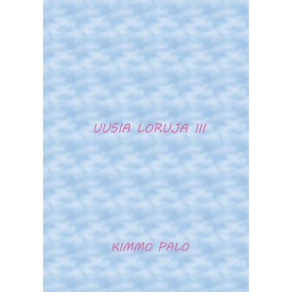 Uusia loruja III: 50 lorua vuodelta 2019, (Paperback)