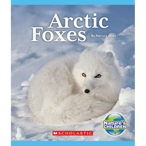 Nature's Children, Fourth Arctic Foxes (Nature's Children), (Paperback)