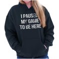 thumbnail image 3 of I Paused My Game to Be Here Cranky Hoodie Sweatshirt Women Men Brisco Brands S, 3 of 6