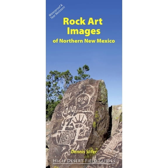 High Desert Field Guides: Rock Art Images of Northern New Mexico (Other)