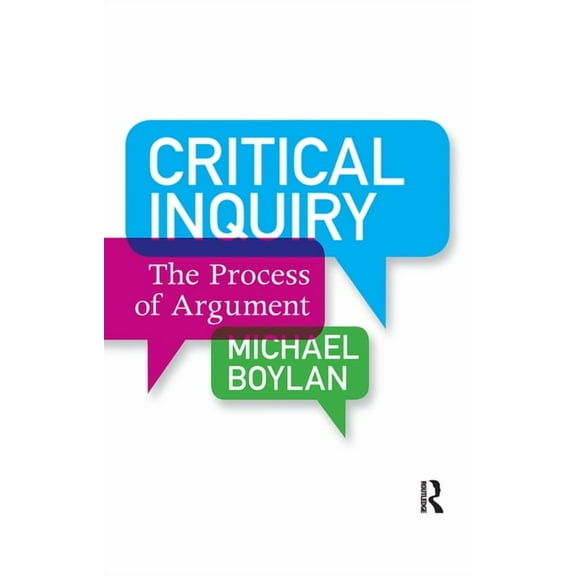 Critical Inquiry: The Process of Argument, (Hardcover)