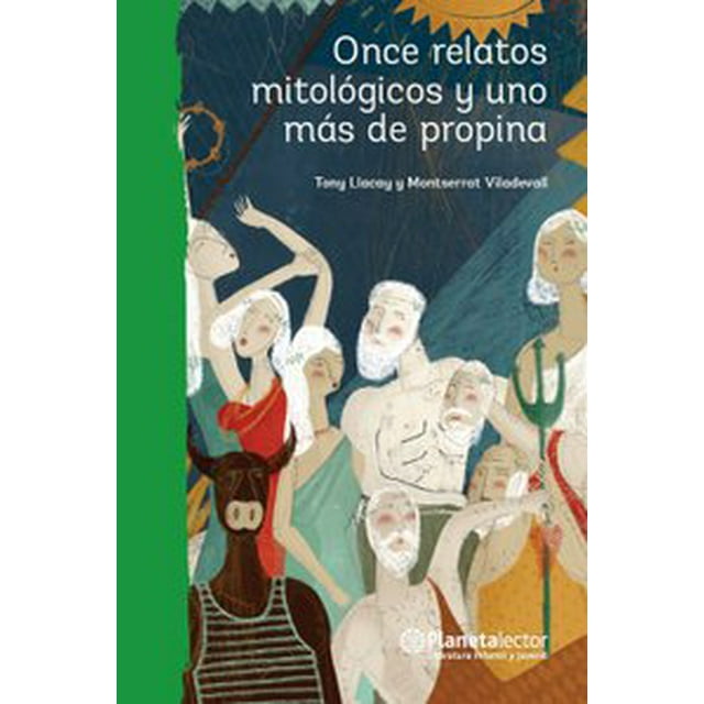ONCE RELATOS MITOLOGICOS Y UNO MAS DE PROPINA PLANETA LECTOR NO APLICA