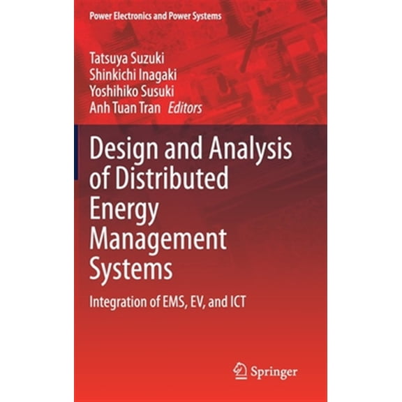 Pre-Owned Power Electronics and Power Systems: Design and Analysis of Distributed Energy Management Systems: Integration of Ems, Ev, and ICT (Hardcover)