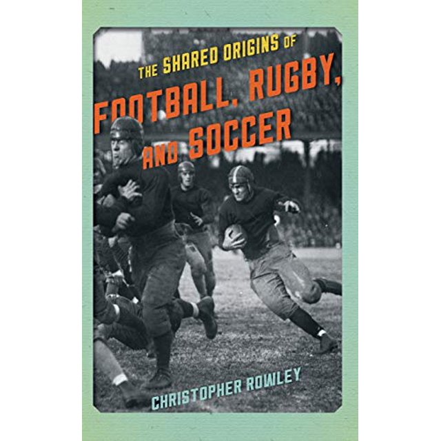 Les Origines Communes du Football, du Rugby et du Football