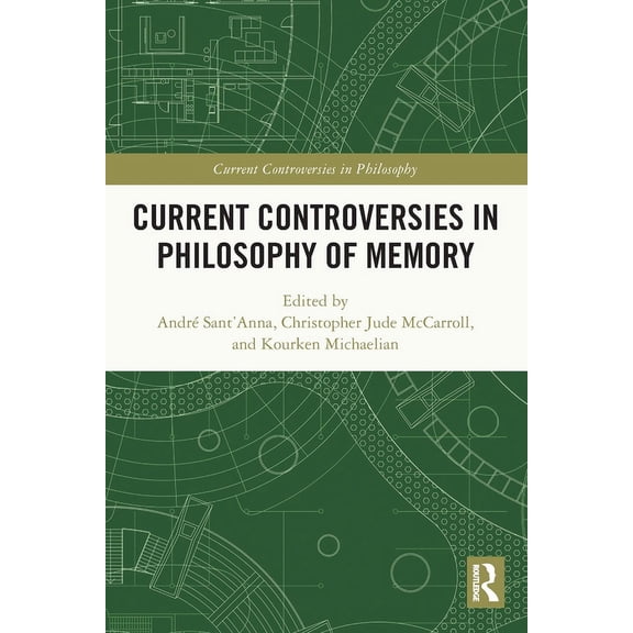 Current Controversies in Philosophy Current Controversies in Philosophy of Memory, (Paperback)