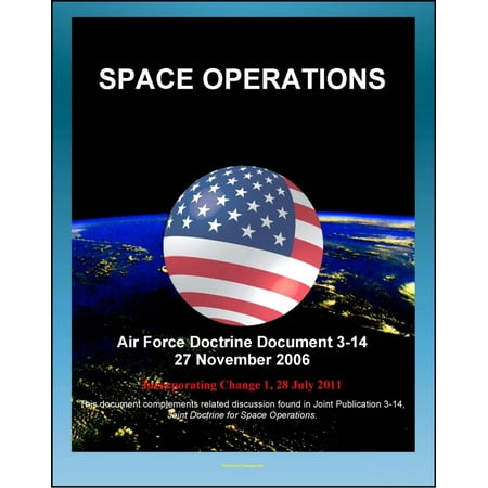 Space Theater Planetarium (Air Force Doctrine Document 3-14: Space Operations - Global and Theater Space Forces, Spacelift, Types of Orbits, Operational Advantages, Integrating Civil, Commercial, Foreign Space Assets -)