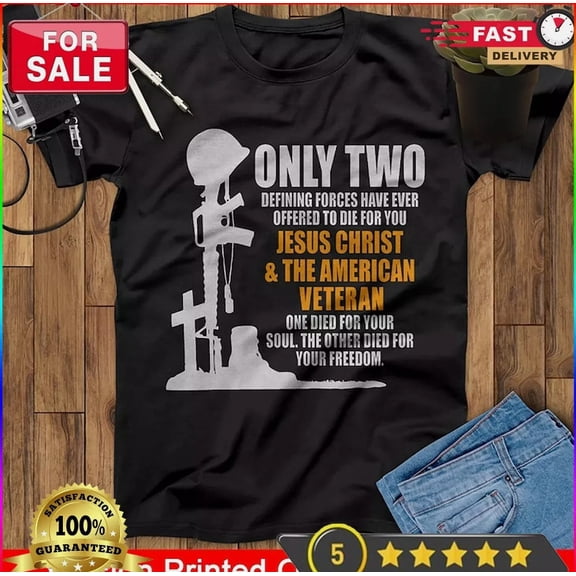 Only Two Defining Forces Have Ever Offered To Die For You Jesus Tshirt