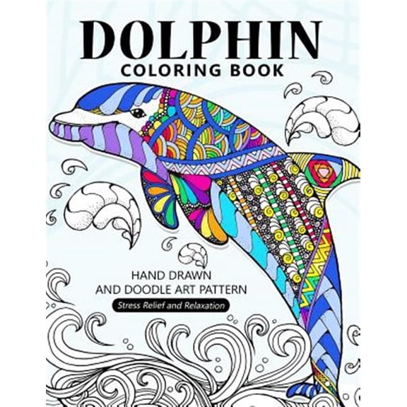 Dolphin Coloring Book: Stress-relief Coloring Book For Grown-ups, Adults (Paperback)