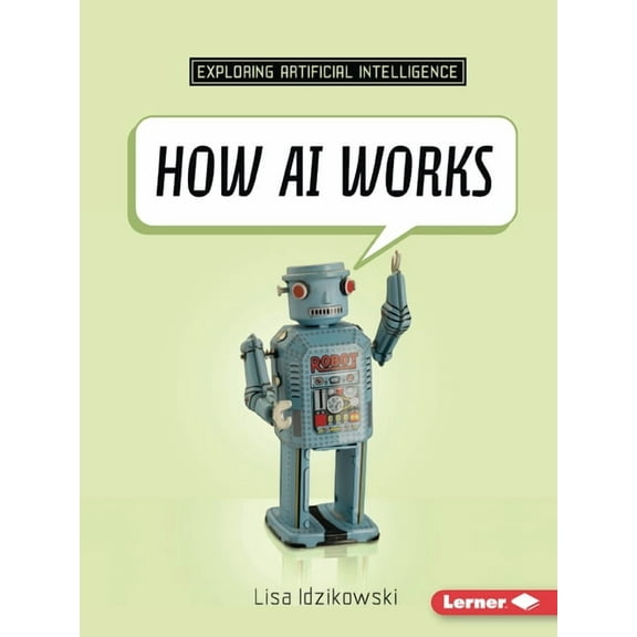 Exploring Artificial Intelligence How AI Works, (Paperback)