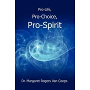 Pro-Life, Pro-Choice, Pro-Spirit! (Paperback)