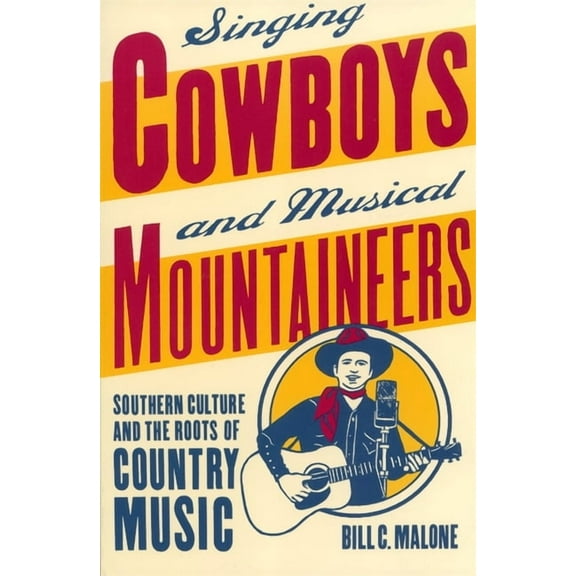 Mercer University Lamar Memorial Lecture Singing Cowboys and Musical Mountaineers, Book 34, (Paperback)