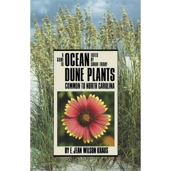 Published for the Univ. of North Carolin Guide to Ocean Dune Plants Common to North Carolina, (Paperback)