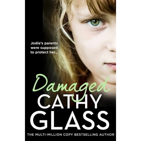 Damaged: Jodie's Parents Were Supposed to Protect Her..., (Paperback)