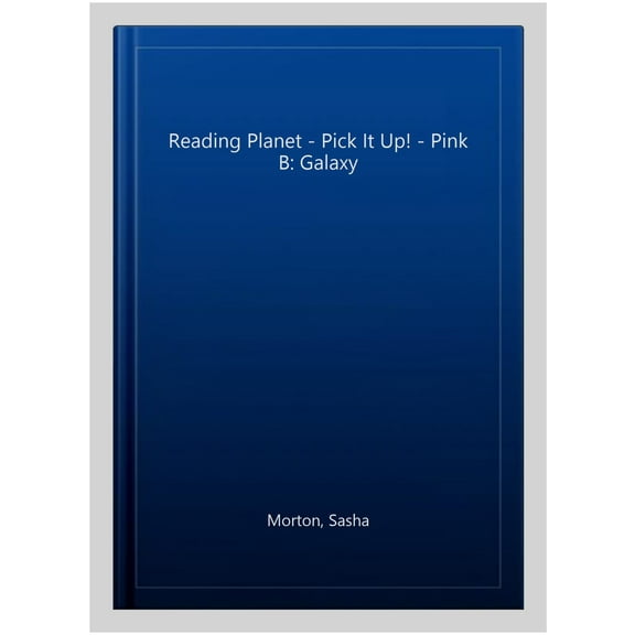 Reading Planet - Pick It Up! - Pink B: Galaxy