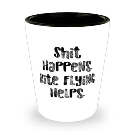 

Cheap Kite Flying Shit Happens. Kite Flying Helps Gag Shot Glass For Men Women From