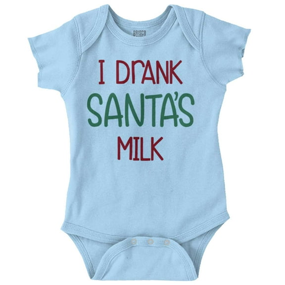 Funny Christmas I Drank Santa Milk Romper Boys or Girls Infant Baby Brisco Brands 12M