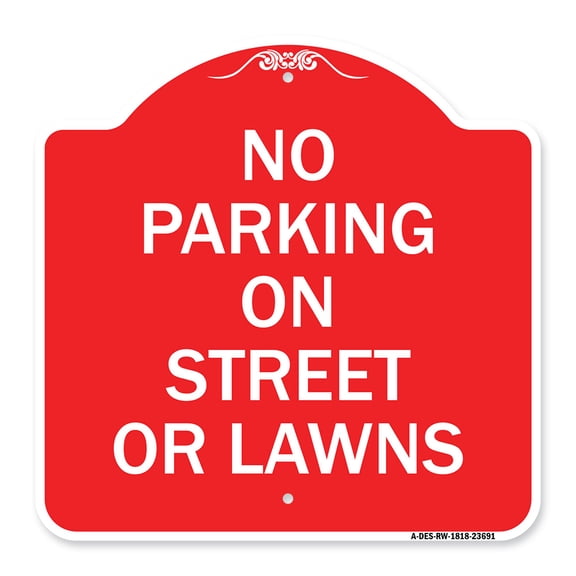 SignMission A-DES-RW-1818-23691 18 x 18 in. Designer Series Sign - No Parking on Street or Lawns, Red & White