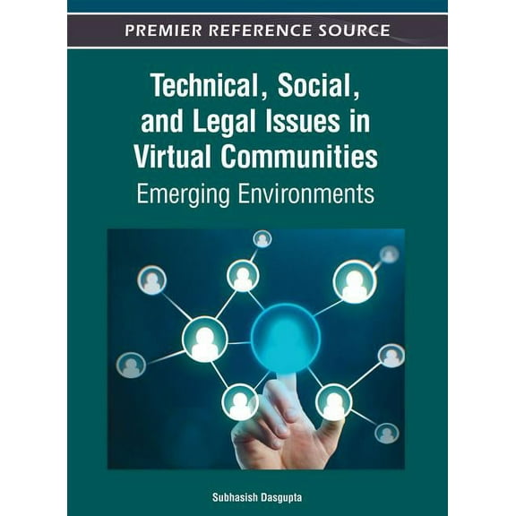 Technical, Social, and Legal Issues in Virtual Communities: Emerging Environments (Hardcover)