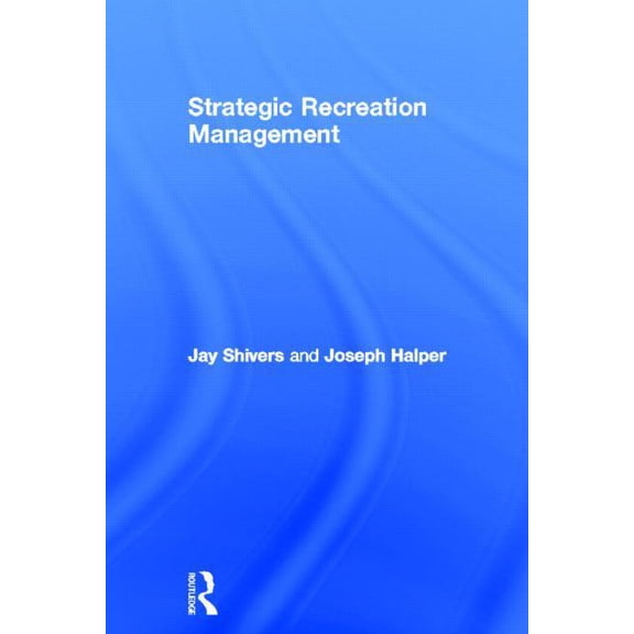 Strategic Recreation Management, (Hardcover)