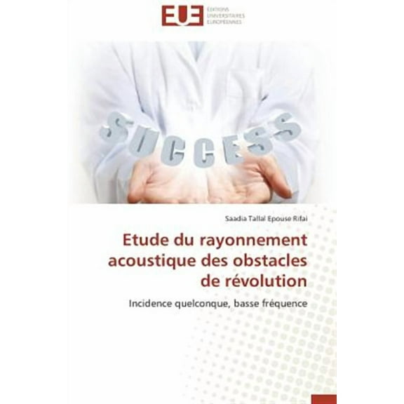 Omn.Univ.Europ.: Etude Du Rayonnement Acoustique Des Obstacles de Révolution (Paperback)