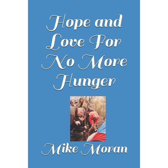 Hope and Love For No More Hunger (Paperback)