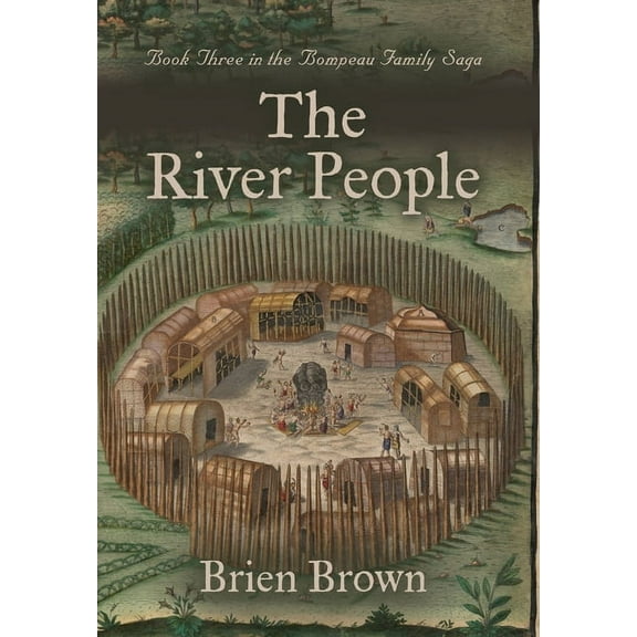 The River People: Book Three in the Bompeau Family Saga, (Hardcover)