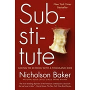 Pre-Owned Substitute: Going to School with a Thousand Kids (Paperback) by Nicholson Baker
