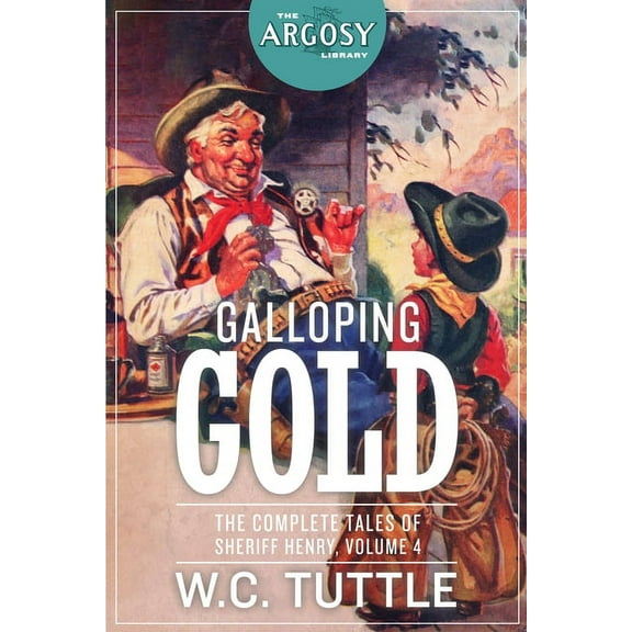 Galloping Gold: The Complete Tales of Sheriff Henry, Volume 4 (Paperback)
