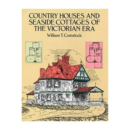 Country Houses And Seaside Cottages Of The Victorian Era