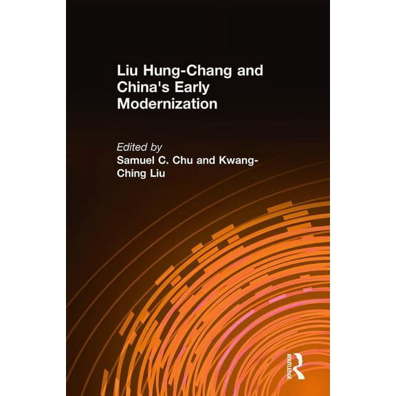 East Gate Books Liu Hung-Chang and China's Early Modernization, (Hardcover)