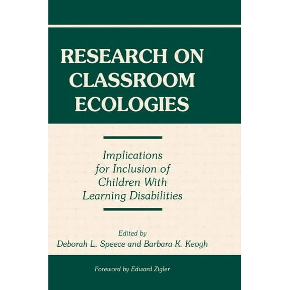 Research on Classroom Ecologies: Implications for Inclusion of Children With Learning Disabilities, (Paperback)