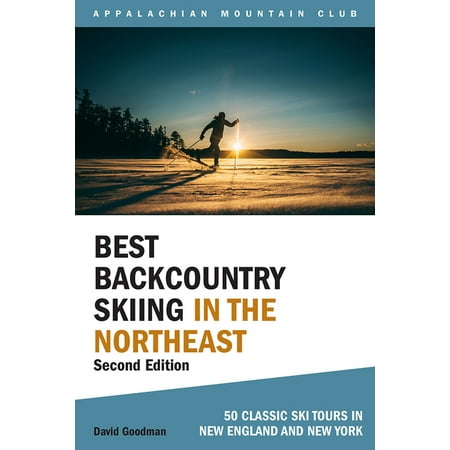 Best Backcountry Skiing in the Northeast: 50 Classic Ski Tours in New England and New York (Best Places To Visit In New England In The Fall)