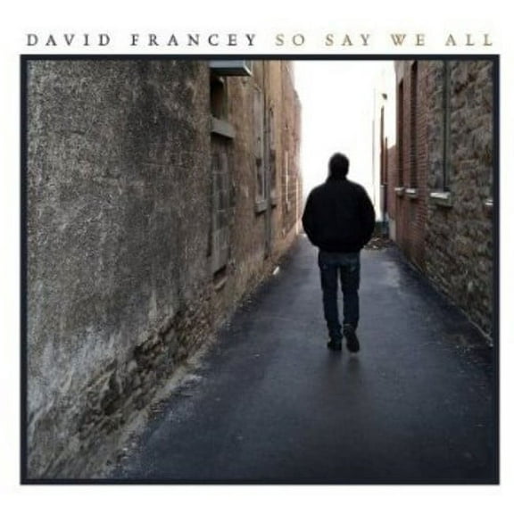 David Francey - So Say We All - Music & Performance - CD